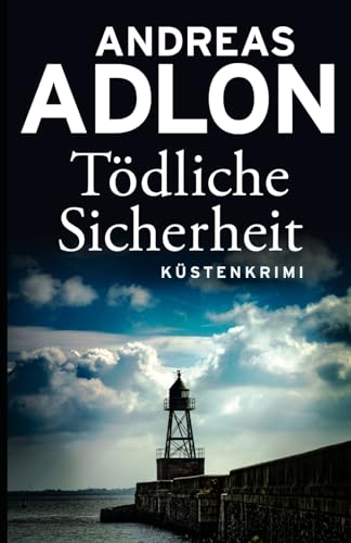 Tödliche Sicherheit (Nordsee-Krimi, Band 11)