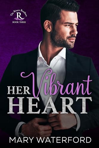 Her Vibrant Heart (The Rivers Brothers Book 3)