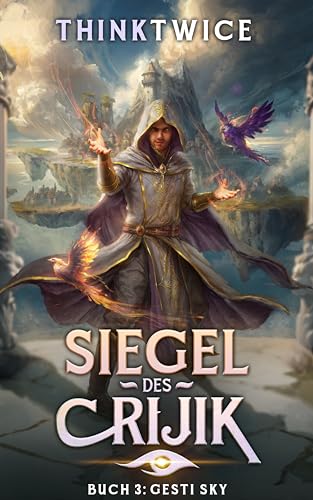 Siegel des Crijik 3: Gesti Sky: Ein LitRPG-Abenteuer