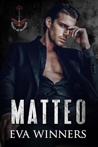 Matteo: A Dark College Romance (Legacy of Heathens Book 1)