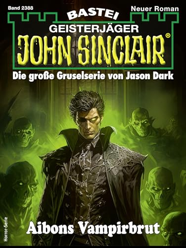 John Sinclair 2388: Aibons Vampirbrut