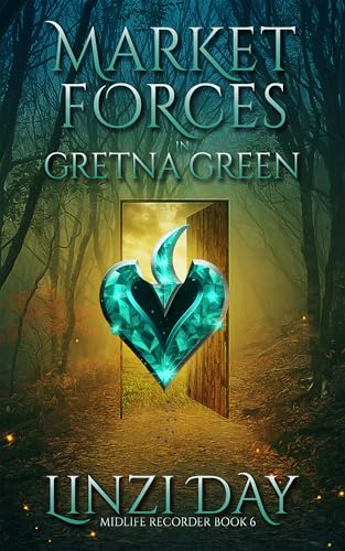 Market Forces in Gretna Green: Contemporary Cozy Fantasy (Midlife Recorder Book 6)