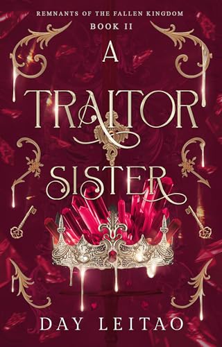 A Traitor Sister: An enemies to lovers fae romantasy (Remnants of the Fallen Kingdom Book 2)