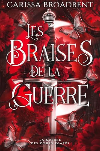 Les braises de la guerre (Relié): La Guerre des c urs égarés 1 (Relié)