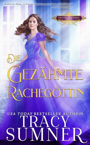 Die gezähmte Rachegöttin: Fantasy-Liebesroman (Die Liga der Lords 4)