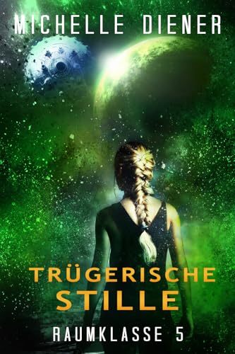 Trügerische Stille: Raumklasse 5 Serie - Buch 5