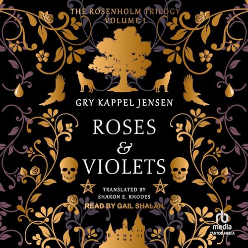 Roses & Violets: Rosenholm Trilogy, Book 1