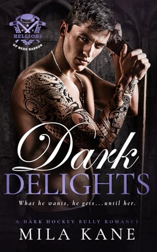 Dark Delights: A Dark Hockey Bully Romance (Hellions of Hade Harbor, Band 2)