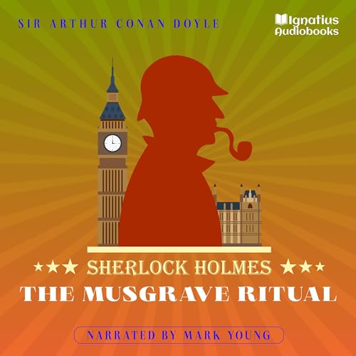 The Musgrave Ritual: Sherlock Holmes