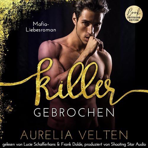 Killer - Gebrochen. Mafia-Liebesroman: Fairytale Gone Dark 6