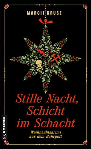 Stille Nacht, Schicht im Schacht: Weihnachtskrimi aus dem Ruhrpott (Margareta Sommerfeld 9)