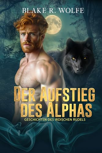 Der Aufstieg des Alphas: Schwule Wolfswandler-Romanze (Geschichten des Tellurianer-Rudels 1)