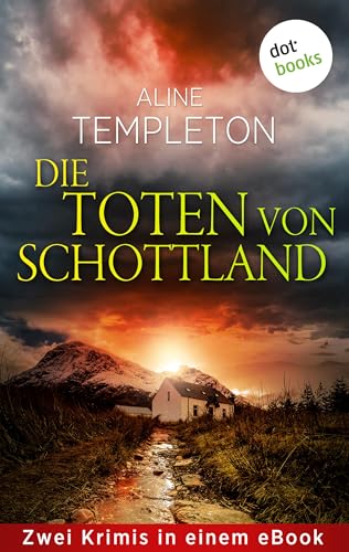 Die Toten von Schottland: Zwei Krimis in einem eBook: »Wer die Toten weckt« und »Wo der Tod lauert«