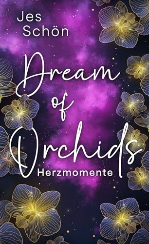 Dream of Orchids - Herzmomente: Kurzroman