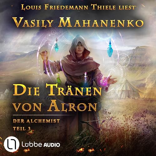 Die Tränen von Alron: Der Alchemist 3