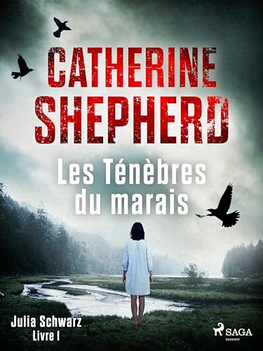 Les Ténèbres du marais - Julia Schwarz, Livre 1 (French Edition)