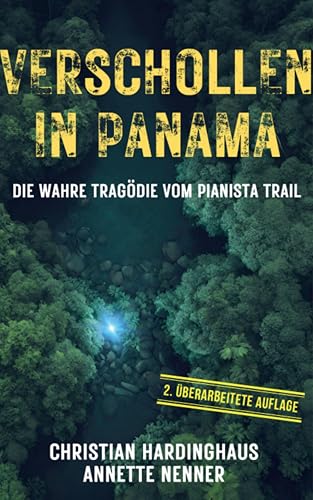 Verschollen in Panama : Die wahre Tragödie vom Pianista Trail. Der Fall Kris Kremers & Lisanne Froon