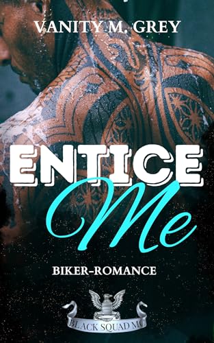 Entice Me: Biker-Romance (Black Squad MC 8)