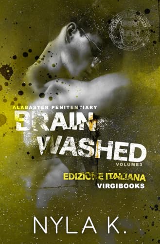 Brainwashed: Edizione Italiana (Alabaster Penitentiary Vol. 3)