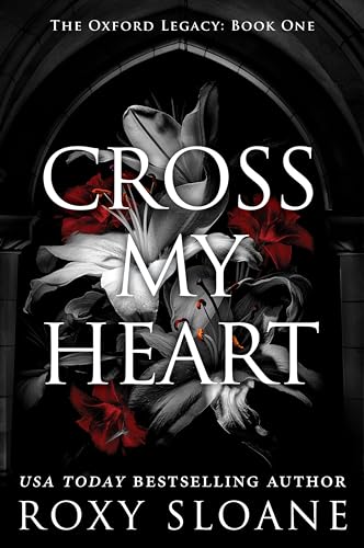 Cross My Heart: A Spicy Dark Academia Romance (The Oxford Legacy Book 1)