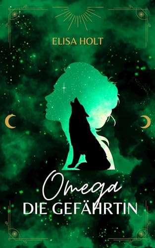 Omega - Die Gefährtin (Omega - Alpha 2)