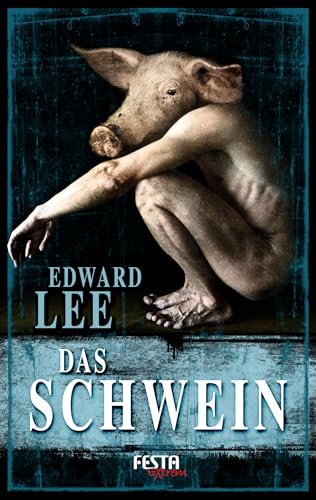Das Schwein: Ein obzöner Thriller