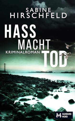 Hass Macht Tod: Kriminalroman (Hamburg Mord, Mara Abels ermittelt 2)