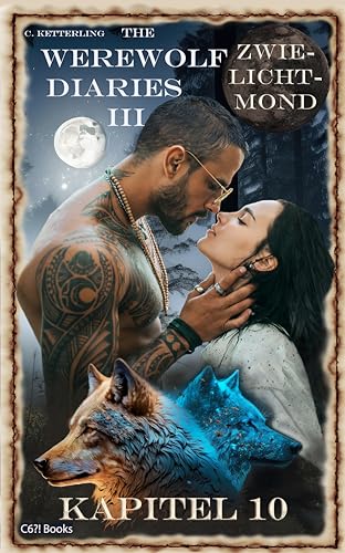 The Werewolf Diaries 3: Kapitel 10: Shay – Zwielichtmond: Deutsche Ausgabe (The Werewolf Diaries 3: Werwolf und Formwandler paranormaler Liebesroman – deutsche Ausgabe)
