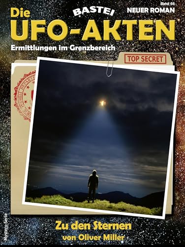 Die UFO-AKTEN 66: Zu den Sternen
