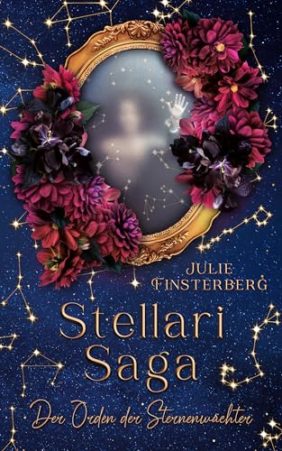 Stellari-Saga: Der Orden der Sternenwächter (Stellari Saga 1)