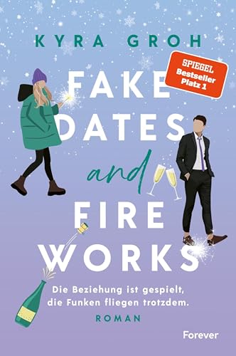 Fake Dates and Fireworks: Roman | Fake Dating und Enemies-to-Lovers: In dieser sexy RomCom sprühen die Funken