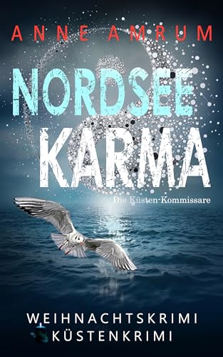 Nordsee Karma - Die Küsten-Kommissare: Weihnachtskrimi Küstenkrimi (Die Nordsee-Kommissare 24)