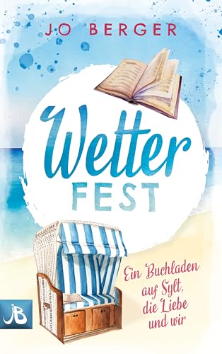 Wetterfest: Ein Buchladen auf Sylt, die Liebe und wir (Verliebt auf Sylt 1)