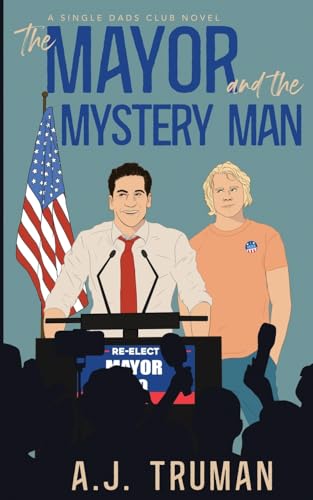 The Mayor and the Mystery Man (Single Dads Club, Band 2)