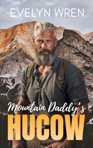 Mountain Daddy’s Hucow: A Taboo Adult Nursing Romance
