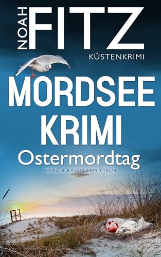 Mordseekrimi (1) - Ein spannender Küstenkrimi von Noah Fitz: Ostermordtag (Herz&Rasen ermitteln)