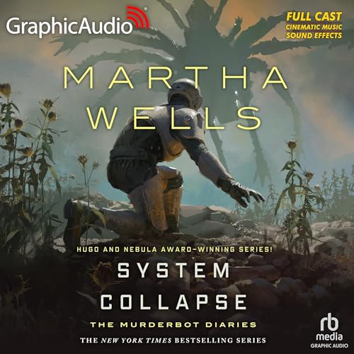 System Collapse (Dramatized Adaptation): The Murderbot Diaries, Book 7