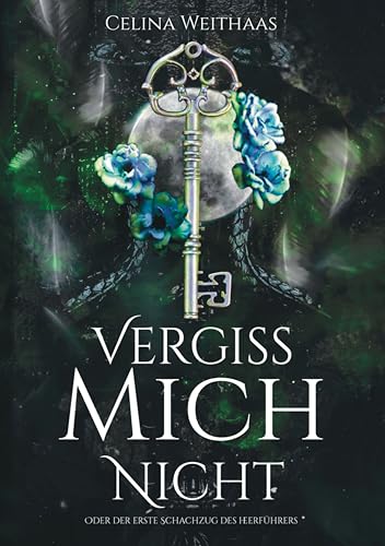 Vergiss mich nicht Oder Der erste Schachzug des Heerführers (Die Dämonentrilogie 2)