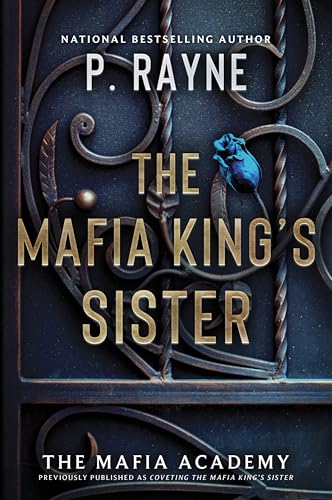The Mafia King's Sister: Book 3 in the Mafia Academy Series – A Steamy Enemies to Lovers Dark Romance