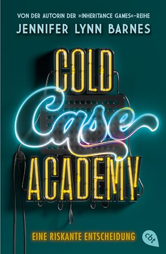 Cold Case Academy – Eine riskante Entscheidung: Die deutsche Ausgabe des BookTok-Bestsellers »The Naturals« von der Bestsellerautorin der »The Inheritance Games« (Die Cold-Case-Academy-Reihe 3)