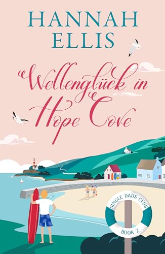 Wellenglück in Hope Cove (Single Dads Club 2)