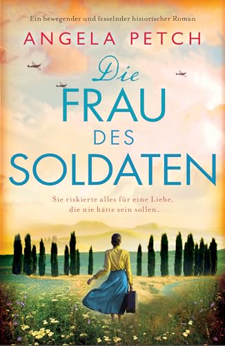 Die Frau des Soldaten: Ein bewegender und fesselnder historischer Roman