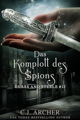 Das Komplott des Spions: Glass and Steele (Glass and Steele Serie 12)