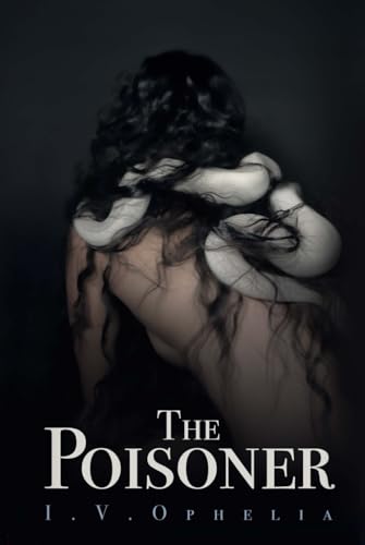 The Poisoner: (The Poisoner Series Book #1)