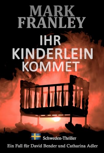 Ihr Kinderlein kommet: (Ein Fall für David Bender und Catharina Adler 3)