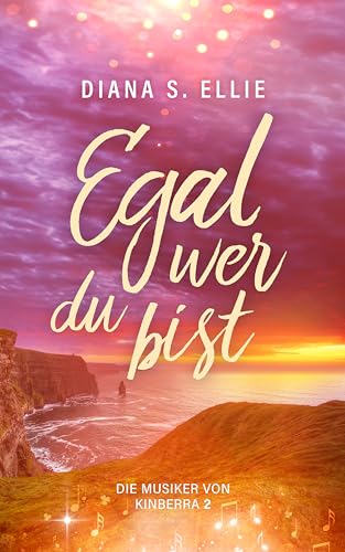 Egal wer du bist: Die Musiker von Kinberra 2 (Irland Romance)