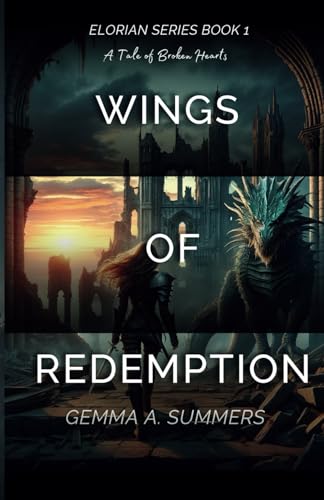 Wings of Redemption - A Romantic Fantasy Novel: Unveiling Magic and Betrayal: A Journey of Love, Power, and Self-Discovery in the Shadows of Eloria (Elorian Series, Band 1)