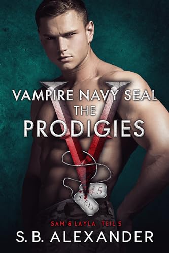 Vampire Navy SEAL: The Prodigies: Paranormaler Liebesroman (Sam & Layla 5)