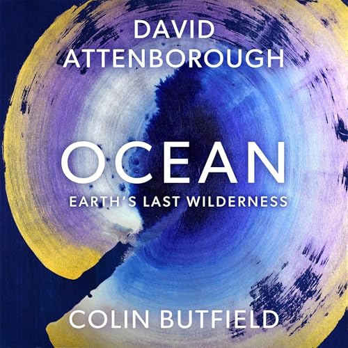 Ocean: Earth's Last Wilderness