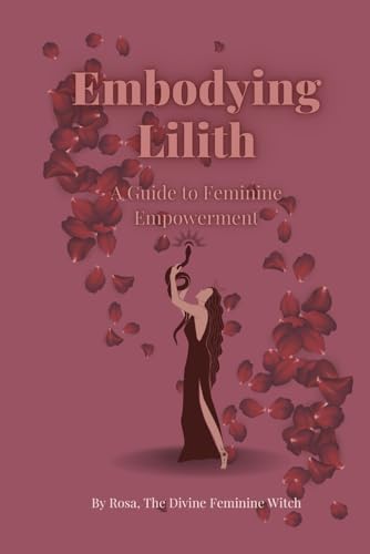 Embodying Lilith: A Guide to Feminine Empowerment